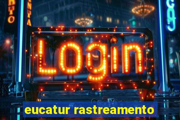 eucatur rastreamento